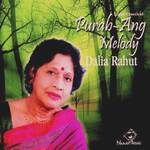 Purab Ang Melody - Dalia Rahut Song Download
